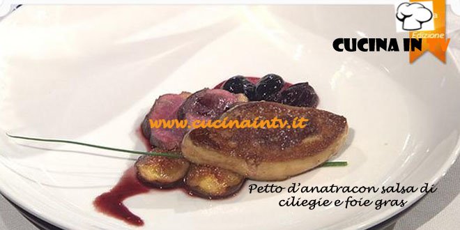 Petto d’anatra con salsa di ciliegie e foie gras ricetta MasterChef 3