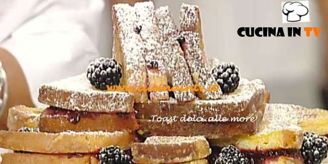 Toast dolci alle more ricetta Moroni da La Prova del cuoco