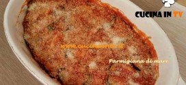Cotto e Mangiato - Parmigiana di mare ricetta Tessa Gelisio