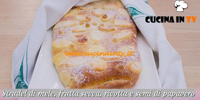 Bake Off Italia: ricetta Strudel di mele frutta secca ricotta e semi di papavero di Mimma