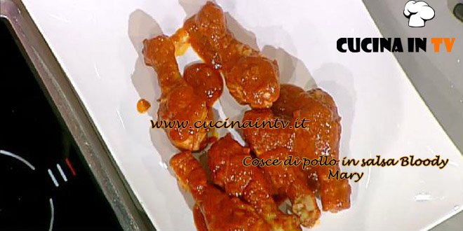 La Prova del Cuoco - Cosce di pollo in salsa bloody mary ricetta Clerici