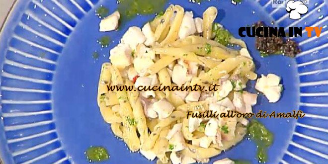 La Prova del Cuoco - Fusilli all’oro di Amalfi ricetta