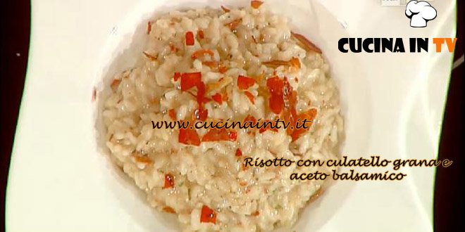 La Prova del Cuoco - Risotto con culatello grana ed aceto balsamico ricetta Barzetti