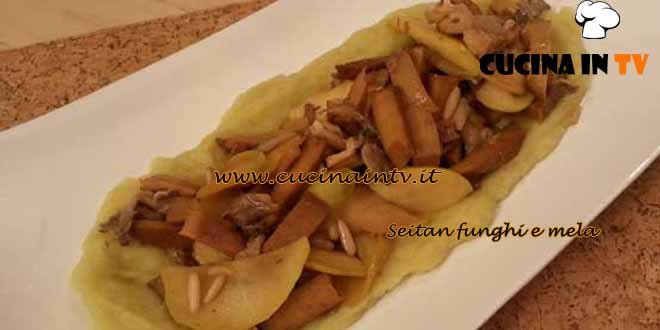 Cotto e Mangiato - Seitan funghi e mela ricetta Tessa Gelisio
