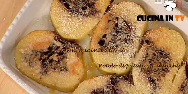 La Prova del Cuoco - Rotolo di patate al radicchio ricetta Spisni