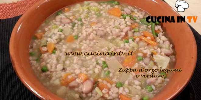 Cotto e mangiato - Zuppa d'orzo legumi e verdure ricetta Tessa Gelisio
