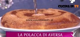 Detto Fatto - Polacca di Aversa ricetta Gianfranco Iervolino