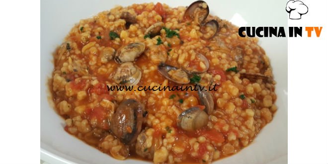 Cotto e mangiato - Fregola sarda alle vongole ricetta Tessa Gelisio