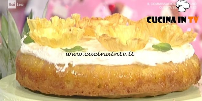 La Prova del Cuoco - Torta all’ananas ricetta Natalia Cattelani