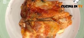 La Prova del Cuoco - Parmigiana di melanzane ricetta Sergio Barzetti