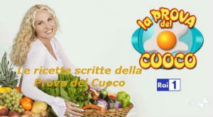 Tutte le ricette scritte dei programmi di cucina La Prova del Cuoco ed E' sempre mezzogiorno