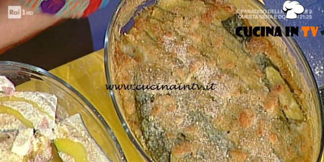 La Prova del Cuoco - Parmigiana di zucchine bianca ricetta Anna Moroni