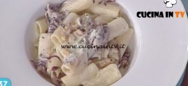 La Prova del Cuoco - Rigatoni con radicchio rosso anice stellato gorgonzola e noci ricetta Cesare Marretti