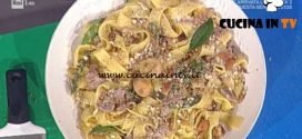 La Prova del Cuoco - Pappardelle con petto d'anatra cipolle e fichi secchi ricetta Luisanna Messeri