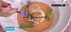 La Prova del Cuoco - Gazpacho con bocconcini di mozzarella fritti ricetta Gian Piero Fava