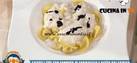 La Prova del Cuoco - ricetta Cappelletti con fonduta di formaggio e aceto balsamico di Anna Maria Palma