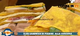 La Prova del Cuoco - ricetta Club sandwich di piadine alla curcuma di Clara Zani