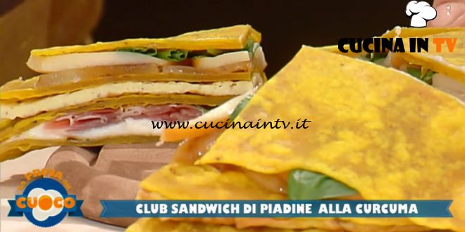 La Prova del Cuoco - ricetta Club sandwich di piadine alla curcuma di Clara Zani