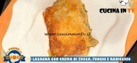 La Prova del Cuoco - ricetta Lasagna con crema di zucca funghi e radicchio di Fabio Campoli