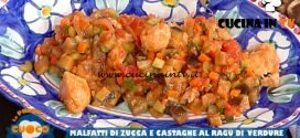 La Prova del Cuoco - ricetta Malfatti di zucca e castagne al ragù di verdure di Diego Bongiovanni