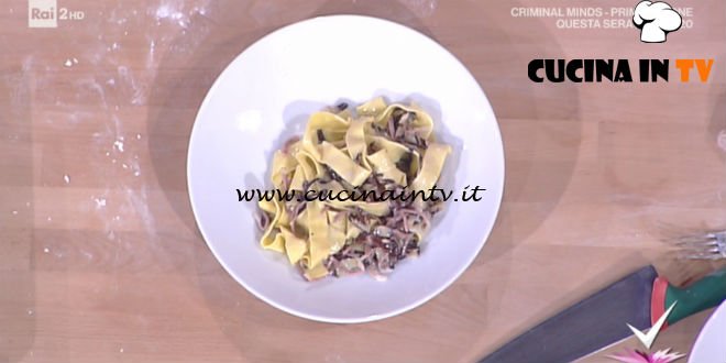 Detto Fatto - ricetta Pappardelle al radicchio di Luisanna Messeri