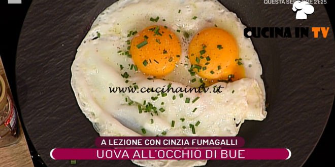 La Prova del Cuoco - ricetta Uova all'occhio di bue di Cinzia Fumagalli