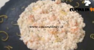 Cotto e mangiato - Risotto limone e gamberi ricetta Tessa Gelisio