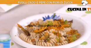 Ricette all'italiana - ricetta Fusilli cacio e pepe con fiori di zucca di Anna Moroni