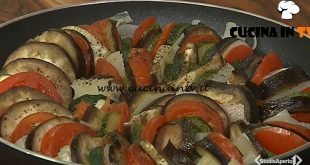 Cotto e mangiato - Ratatouille di verdure ricetta Tessa Gelisio