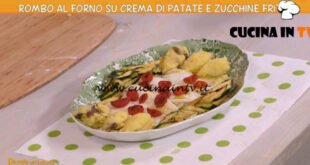 Ricette all'italiana - ricetta Rombo al forno su crema di patate e zucchine fritte di Anna Moroni