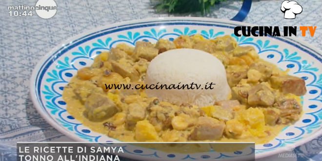 Mattino Cinque - ricetta Tonno all'indiana di Samya