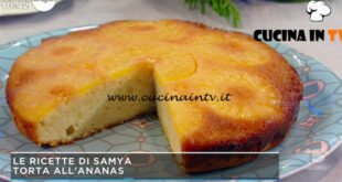 Mattino Cinque - ricetta Torta all'ananas di Samya