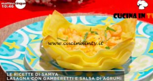 Mattino Cinque - ricetta Lasagne con gamberetti e salsa di agrumi di Samya