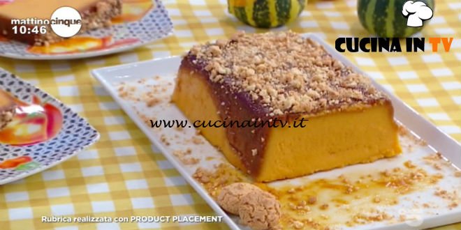 Mattino Cinque - ricetta Budino di zucca e amaretti di Samya