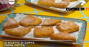 Mattino Cinque - ricetta Crema fritta di Samya