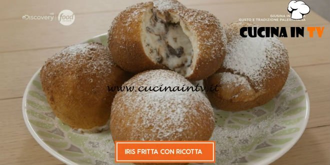 Giusina in cucina - ricetta Iris fritta con ricotta di Giusina Battaglia