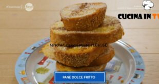 Giusina in cucina - ricetta Pane dolce fritto di Giusina Battaglia