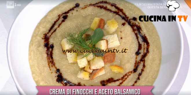 È sempre mezzogiorno - ricetta Crema di finocchi e aceto balsamico di zia Cri