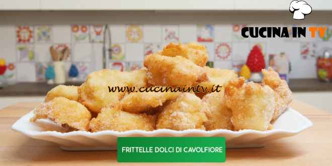 Giusina in cucina - ricetta Frittelle dolci di cavolfiore di Giusina Battaglia