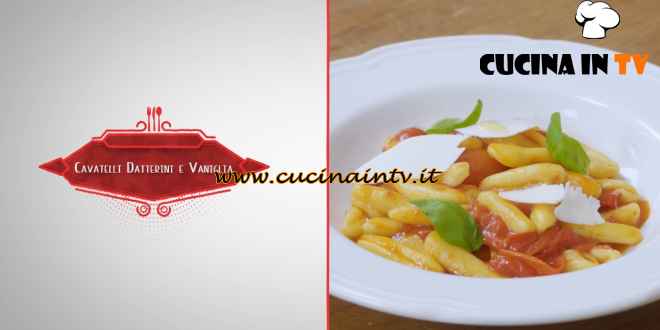 Cooker Girl - ricetta Cavatelli datterino e vaniglia di Aurora Cavallo