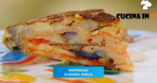 Giusina in cucina - ricetta Parmigiana di nonna Amelia di Giusina Battaglia