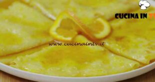 Fatto in casa per voi - ricetta Crepe suzette di Benedetta Rossi