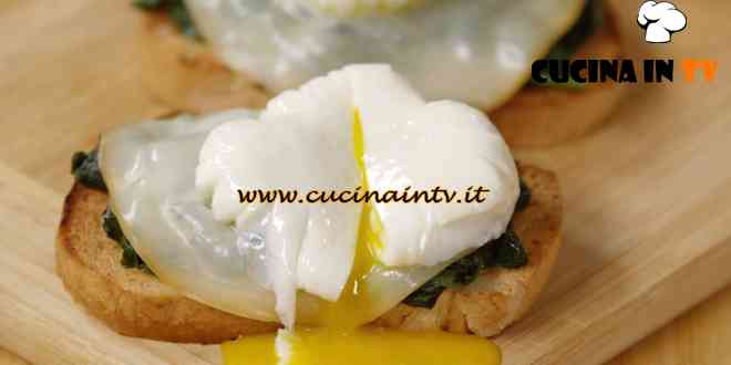 Fatto in casa per voi - ricetta Crostone con uovo in camicia di Benedetta Rossi