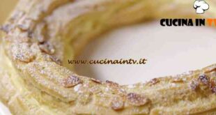 Fatto in casa per voi - ricetta Paris Brest di Benedetta Rossi