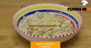 Giusina in cucina - ricetta Risotto carciofi e salsiccia di Giusina Battaglia