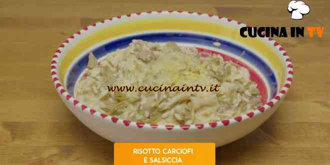 Giusina in cucina - ricetta Risotto carciofi e salsiccia di Giusina Battaglia