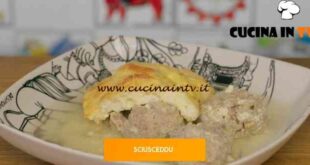 Giusina in cucina - ricetta Sciusceddu di Giusina Battaglia