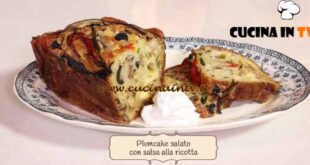 A tavola con Lorenzon |Plumcake salato con salsa alla ricotta ricetta Antonio Lorenzon