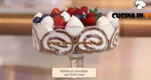 A tavola con Lorenzon |Rotolo al cioccolato con frutti rossi ricetta Antonio Lorenzon
