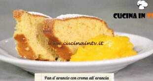 Le ricette del convento | Pan d’arancio con crema all’arancia